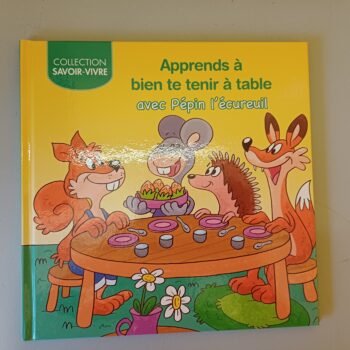 apprends a te tenir a table